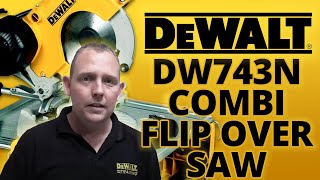Dewalt DW743N 250mm Combination Flip Over Saw