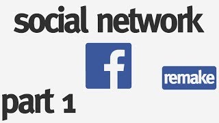 How to Make a Social Network from Scratch: Part 1 - Begining the Design (remake)