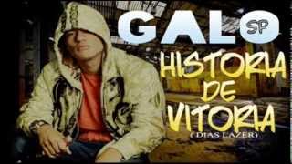 MC Galo SP   História de Vitória   Música nova 2013 (Dias Lazer)