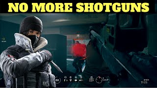 Goodbye Shotguns! - Rainbow Six Siege