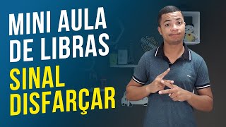 Mini Aula de Libras - Sinal de Disfarçar Em Libras (Para Iniciantes) #029