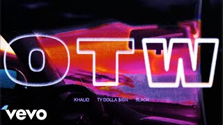 Khalid - OTW ft. 6LACK, Ty Dolla $ign (Official Audio)