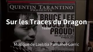 Sur les Traces du Dragon - 2007 - Musique de Laetitia Pansanel-Garric