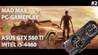 Mad Max. GTX 560 Ti / Intel i5-4460 / 8 GB RAM (Gameplay) #2