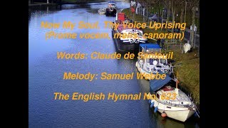 Now My Soul, Thy Voice Uprising (The English Hymnal No. 623)