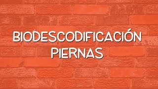 PIERNAS - BIODESCODIFICACIÓN