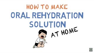 HOW TO MAKE ORAL REHYDRATION SOLUTION