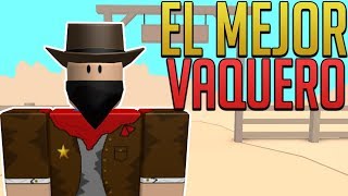 ME CONVIERTO EN VAQUERO Y MATO A TODOS EN ROBLOX
