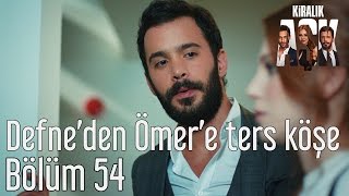 Kiralık Aşk 54. Bölüm - Defne'den Ömer'e Ters Köşe