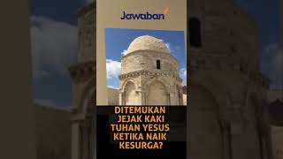 #FaktaAlkitab Shorts | DITEMUKAN JEJAK KAKI TUHAN YESUS KETIKA NAIK KE SURGA?