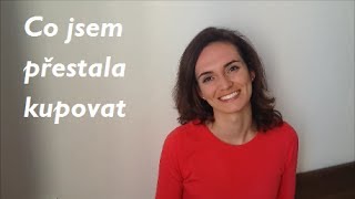 Co jsem přestala kupovat