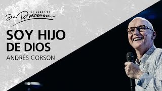 Soy hijo de Dios - Andrés Corson - 27 Agosto 2017