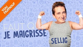 SELLIG - Faut que je maigrisse !