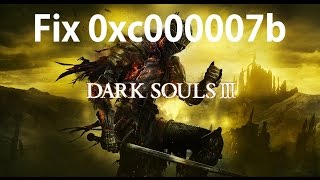 [Solved] How to fix 0xc000007b error In Dark Souls III!!!