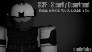 Roblox SCPF, Some things you shouldn't do.