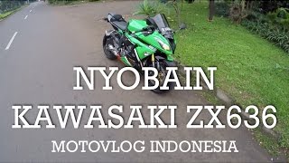 Nyobain Kawasaki ZX636 - Indonesia #motovlog 26