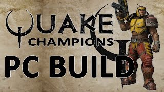 PC BUILD for Quake Champions