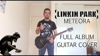 Linkin Park - Meteora (Full Album Guitar Cover)