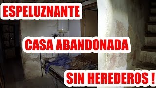 POR ESTO ABANDONAN LAS CASAS!  SIN HEREDEROS! URBEX WOMAN