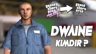 GTA VİCE CİTY VE SAN ANDREAS'DAKİ DWAİNE KİMDİR ?