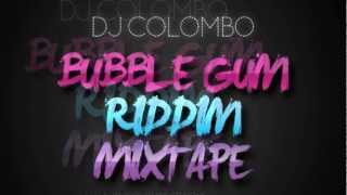 DJ COLOMBO - BUBBLE GUM RIDDIM MIX - DANCEHALL PROMO MIXTAPES