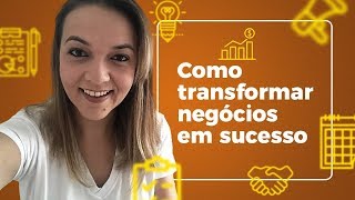 Tenha muito SUCESSO na sua empresa com essas dicas