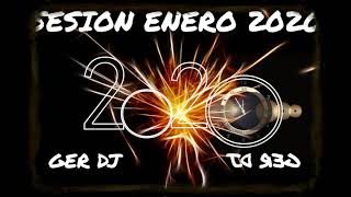 SESIÓN AÑO NUEVO 2020 - ENERO 2020 GER DJ - REGGAETON/LATINO/COMERCIAL/DANCE