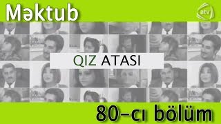 Qız atası - Məktub (80-ci bölüm)