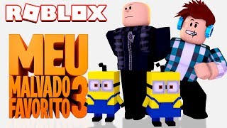 Roblox - MEU MALVADO FAVORITO 3 - O FILME