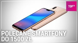 Polecane telefony do 1500 zł. TOP 10