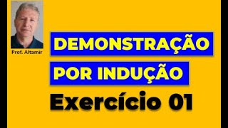 DEMONSTRAÇÃO POR INDUÇÃO: Exercício 01