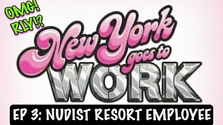 Nudist Resort Employee | New York Goes To Work | Episode 3 | OMG!RLY!?