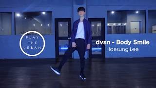 ㅣ dvsn - Body Smile ㅣChoreography l Haesung Lee l Play The Urban