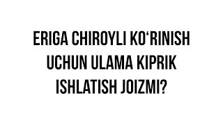 Savol-javob: "Eriga chiroyli ko‘rinish uchun ulama kiprik ishlatish joizmi?"