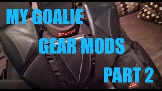 My goalie gear mods part 2