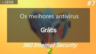 Os Melhores Antivírus Grátis #7 360 Internet Security