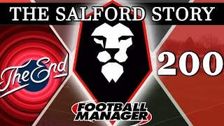 The Salford Story | THANK YOU FOR WATCHING | Part 200 | Football Manager 2016