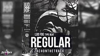 *FREE Lud Foe Type Beat "REGULAR" [Prod. By ZachOnTheTrack]