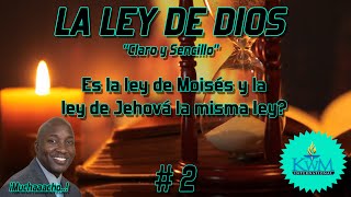 2. Es la ley de Moisés y la ley de Jehová la misma ley? - SERIE: LA LEY DE DIOS CLARO Y SENCILLO