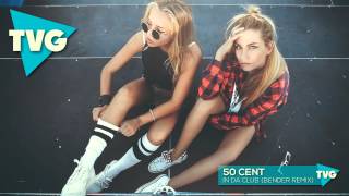 50 Cent - In Da Club (Bender Remix)