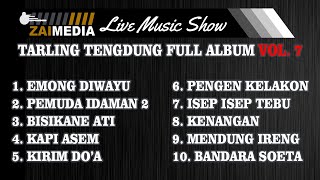 Full Album VOL 7 " TARLING TENGDUNG MODERN 2019 " Zaimedia Live Music