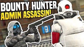 ADMIN ASSASSIN - Gmod DarkRP | Bounty Hunter Roleplay!