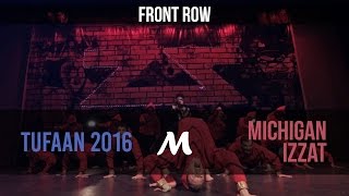 [1st Place] Michigan Izzat | Tufaan Entertainment 2016 [Official Front Row]