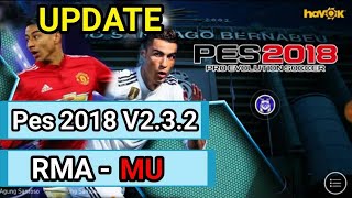 Update! Patch Real Madrid & Man.United pes 2018 v2.3.2 by: TMpatch || #tmpatch