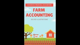 ADVANCED FINANCIAL ACCOUNTING: FARM ACCOUNTING.