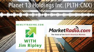 Interview with Larry Scheffler, Co-CEO Planet 13 Holdings Inc. (PLTH:CNSX)