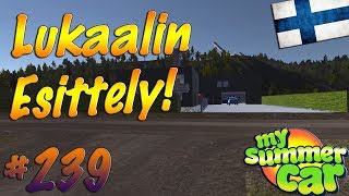 My Summer Car #239 | Lukaalin Esittely!