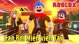 Roblox - Mình Trở Thành Cao Bồi Đấu Súng Bị Bắn Nát Đít Haha - Wild Revolvers
