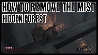 Sekiro Shadows Die Twice How to Remove the Mist in the Hidden Forest