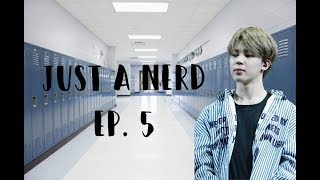 [BTS Jimin FF] "Just a Nerd" | Ep. 5